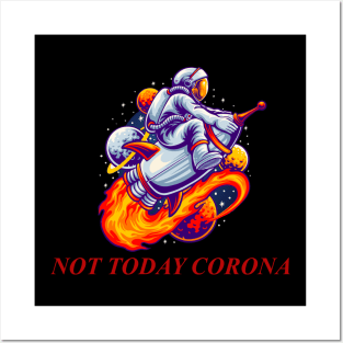 NOT TODAY CORONA Posters and Art